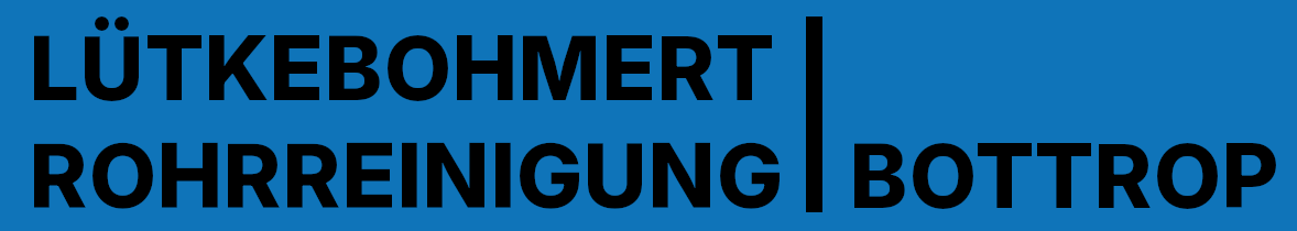 Lütkebohmert Rohrreinigung Bottrop - Professionelle Rohrreinigung im Ruhrgebiet